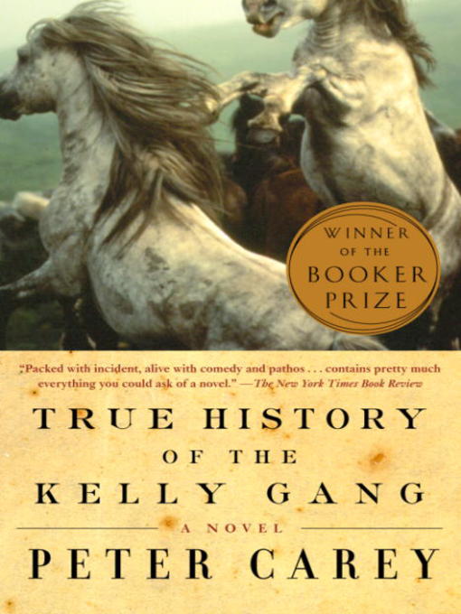 Title details for True History of the Kelly Gang by Peter Carey - Available